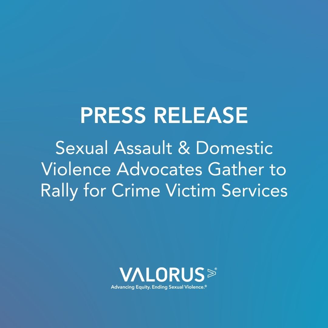 Blue background with white text stating, "Press Release. Sexual Assault & Domestic Violence Advocates Gather to Rally for Crime Victim Services." VALOR logo.