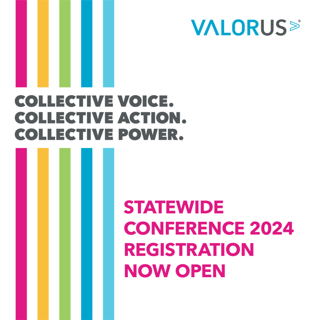 White background with multicolored stripes down the left side. Text intersecting the stripes states, "Collective Voice. Collective Action. Collective Power." To the bottom right of the stripes, text states, "Statewide Conference 2024 Registration Now Open." VALOR logo top right.