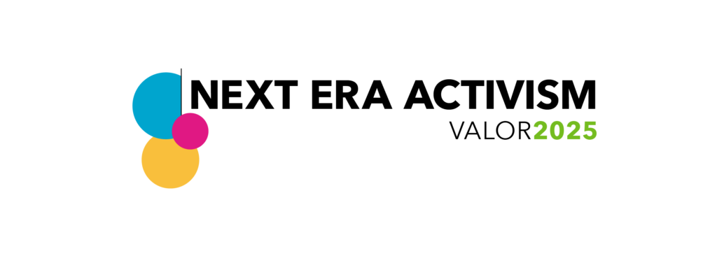 Multicolored circles to the left of black text that reads, "Next Era Activism. VALOR 2025."