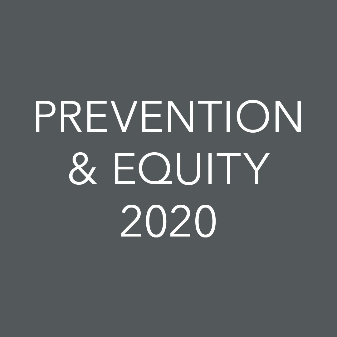 Gray background with white text that reads, "Prevention & Equity 2020."